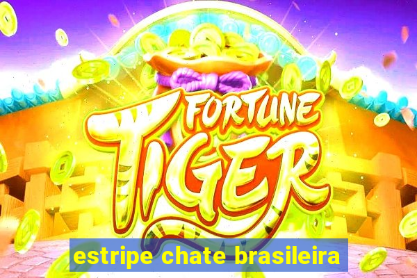 estripe chate brasileira